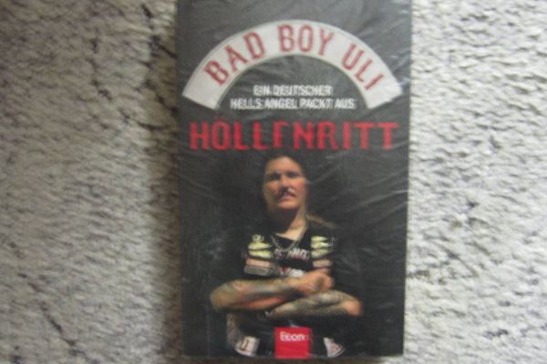 Bad Boy Uli - Höllenritt - Ein deutscher Hells Angel packt aus