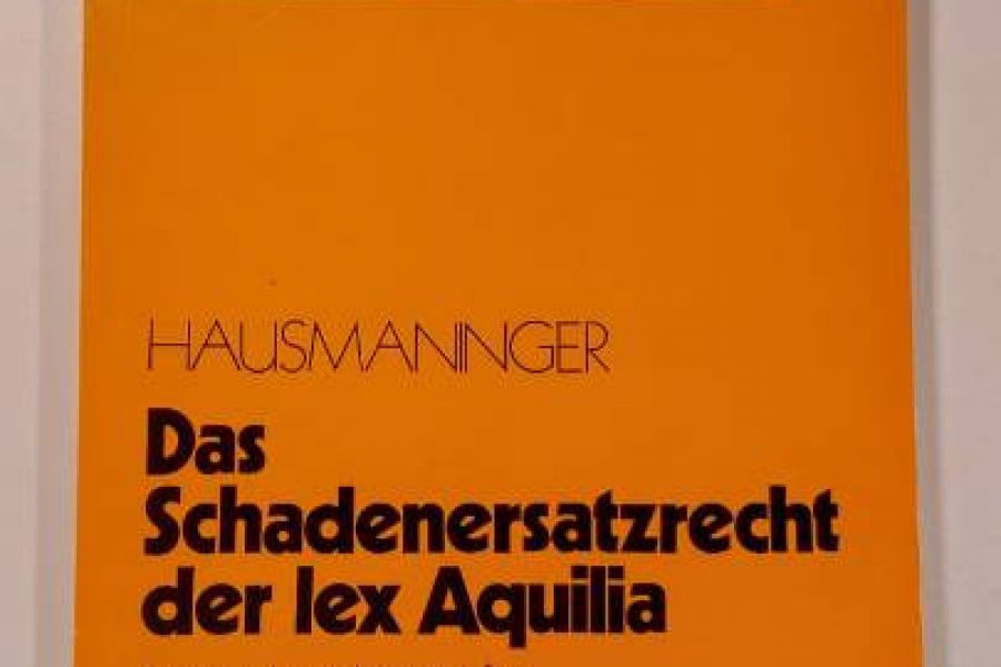 Das Schadensersatzrecht der lex Aquilia, Hausmaninger - Bild 1