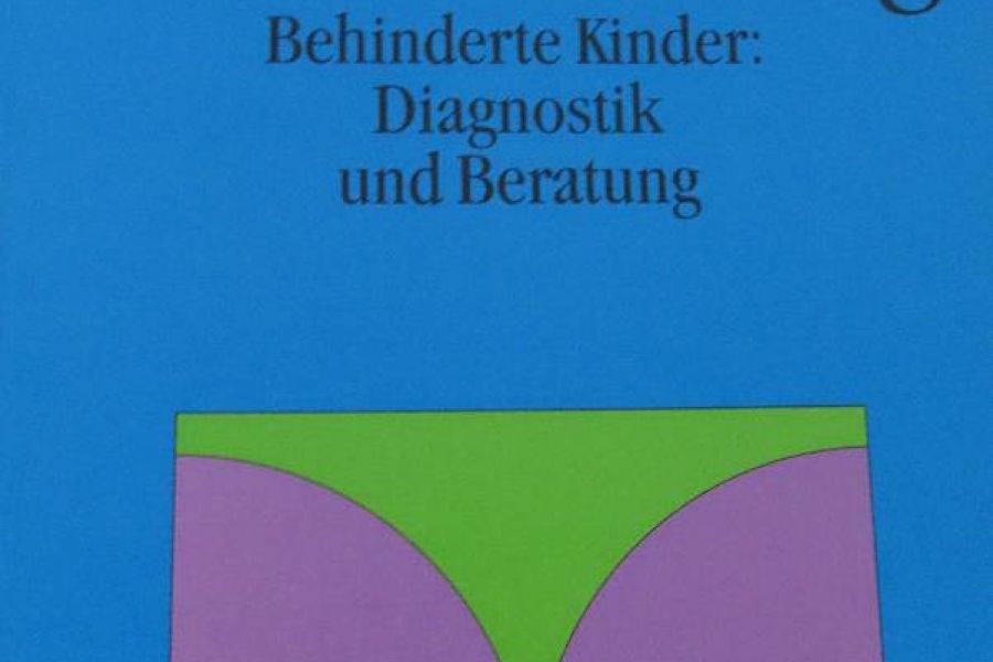 Interaktive Frühförderung Behinderte Kinder: Diagnostik und Beratung - Bild 1